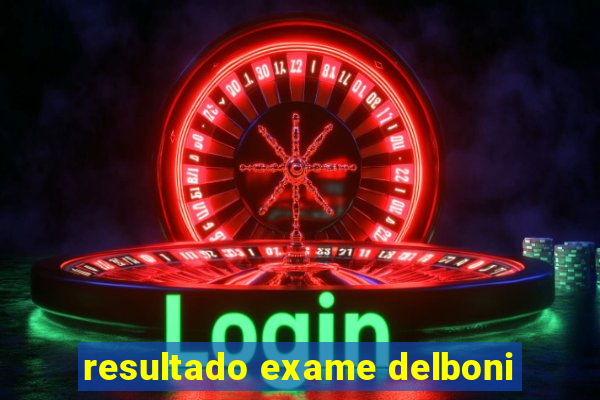 resultado exame delboni